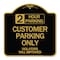 Signmission 2 Hour Parking Customer Parking Violators Will Towed Heavy-Gauge Alum Sign, 18" x 18", BG-1818-24502 A-DES-BG-1818-24502 - alternate 1
